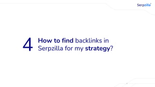 How to find backlinks in
Serpzilla for my strategy?
4
 