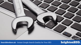 SearchBrothers.uk - former Google Search Quality for Your SEO
read.sc/xonfy
 