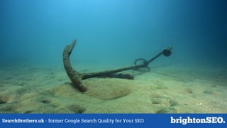 SearchBrothers.uk - former Google Search Quality for Your SEO
 