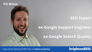Fili Wiese
SEO Expert
ex-Google Support Engineer
ex-Google Search Quality
→ Sign up for Advanced SEO Tips at online.marketing
 