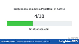 SearchBrothers.uk - former Google Search Quality for Your SEO
read.sc/brtb
 