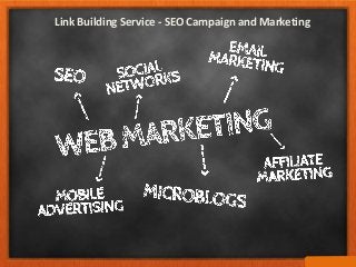 Link Building Service - SEO Campaign and Marketing 
 