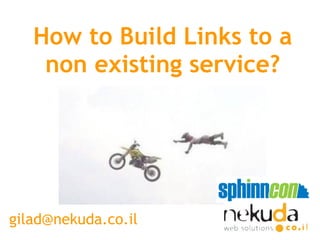 How to Build Links to a non existing service? [email_address] 