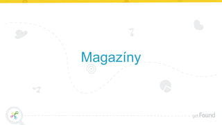 Magazíny
 