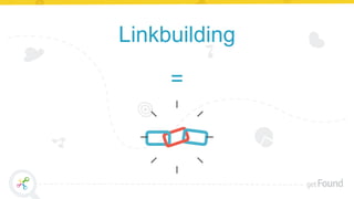 Linkbuilding
=
 