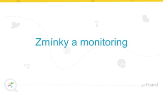 Zmínky a monitoring
 
