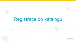 Registrace do katalogů
 