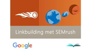 Linkbuilding met SEMrush
 
