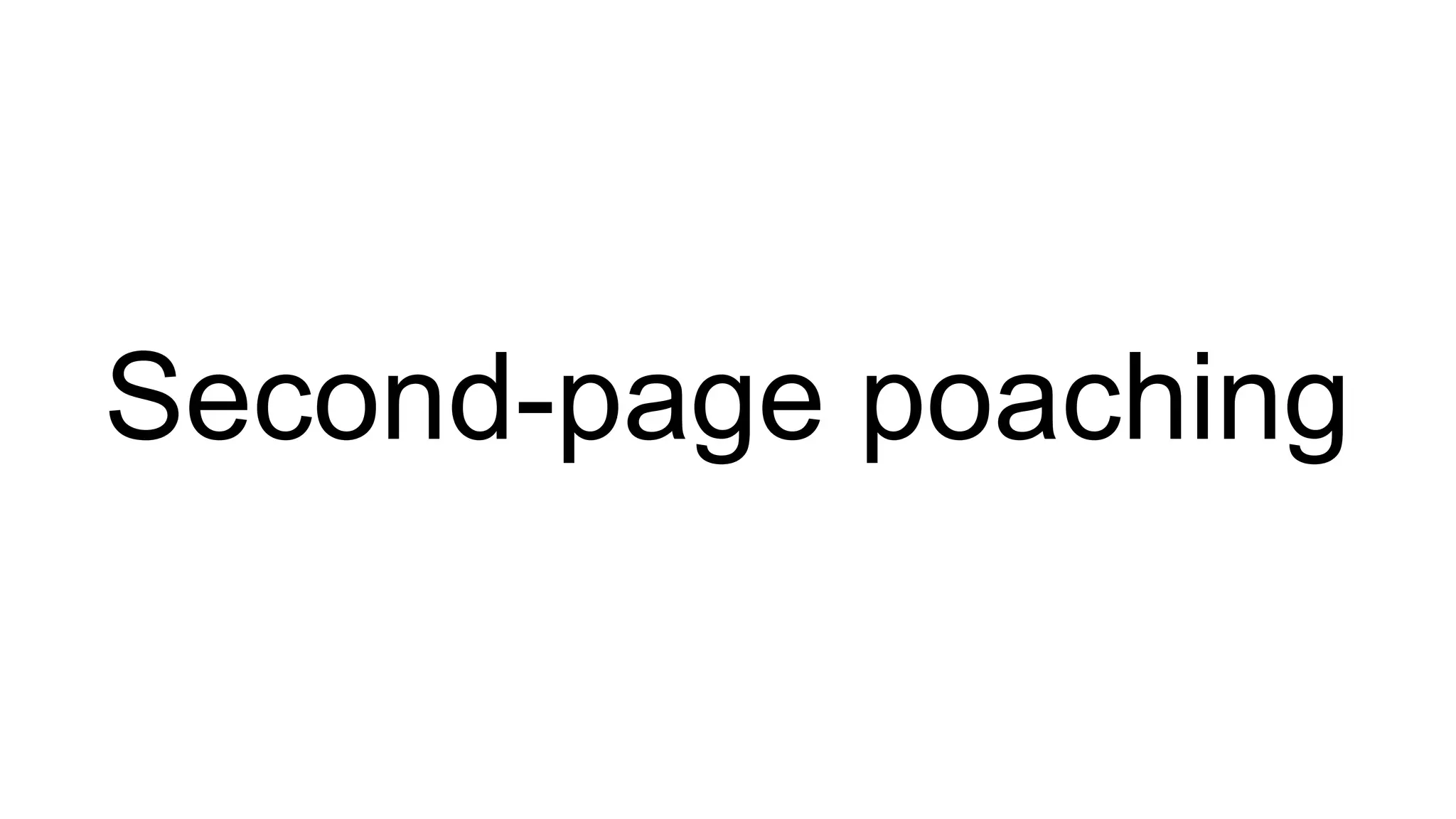 Second-page poaching

 