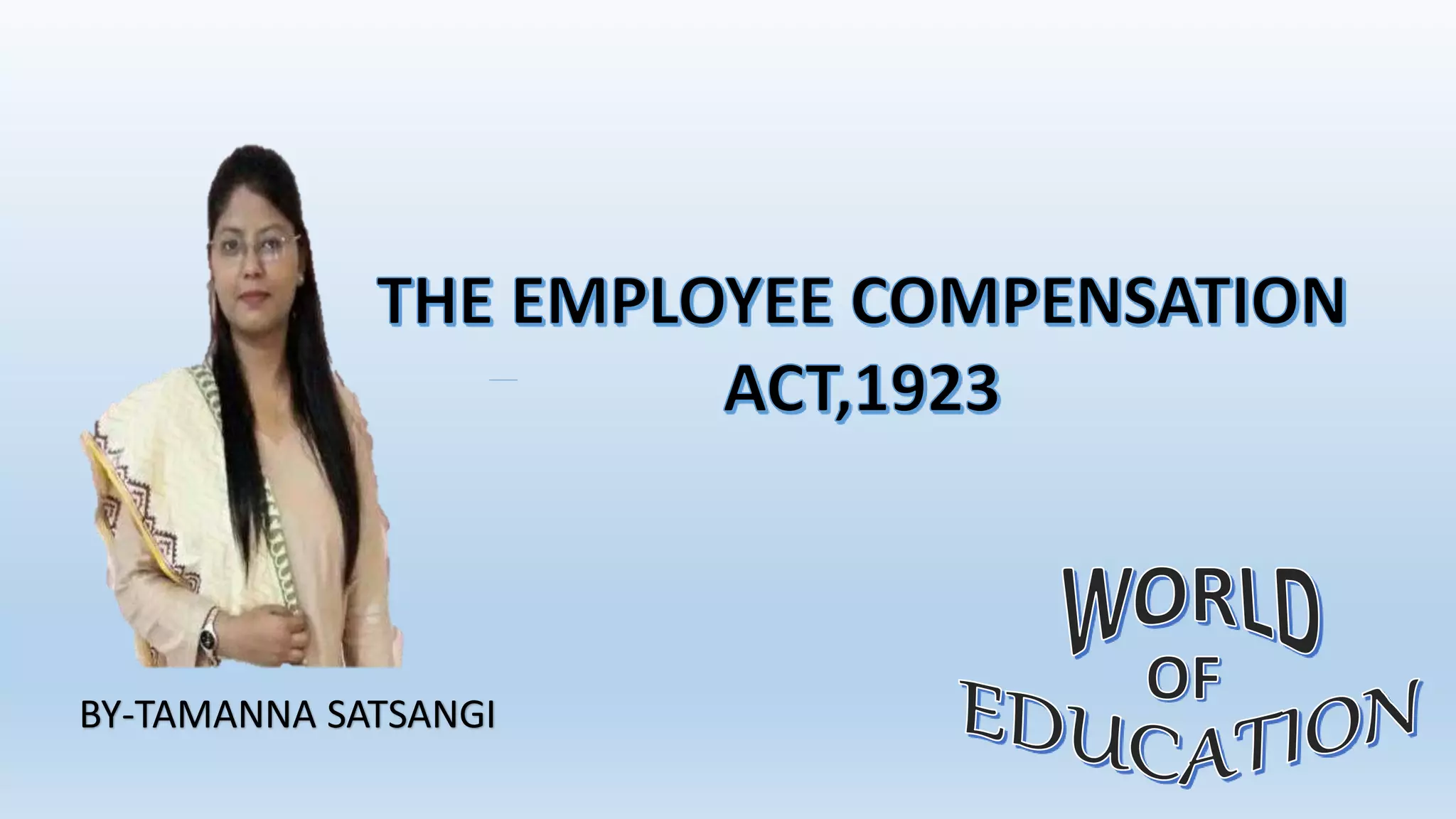 THE EMPLOYEE COMPENSATION ACT,1923 PPT