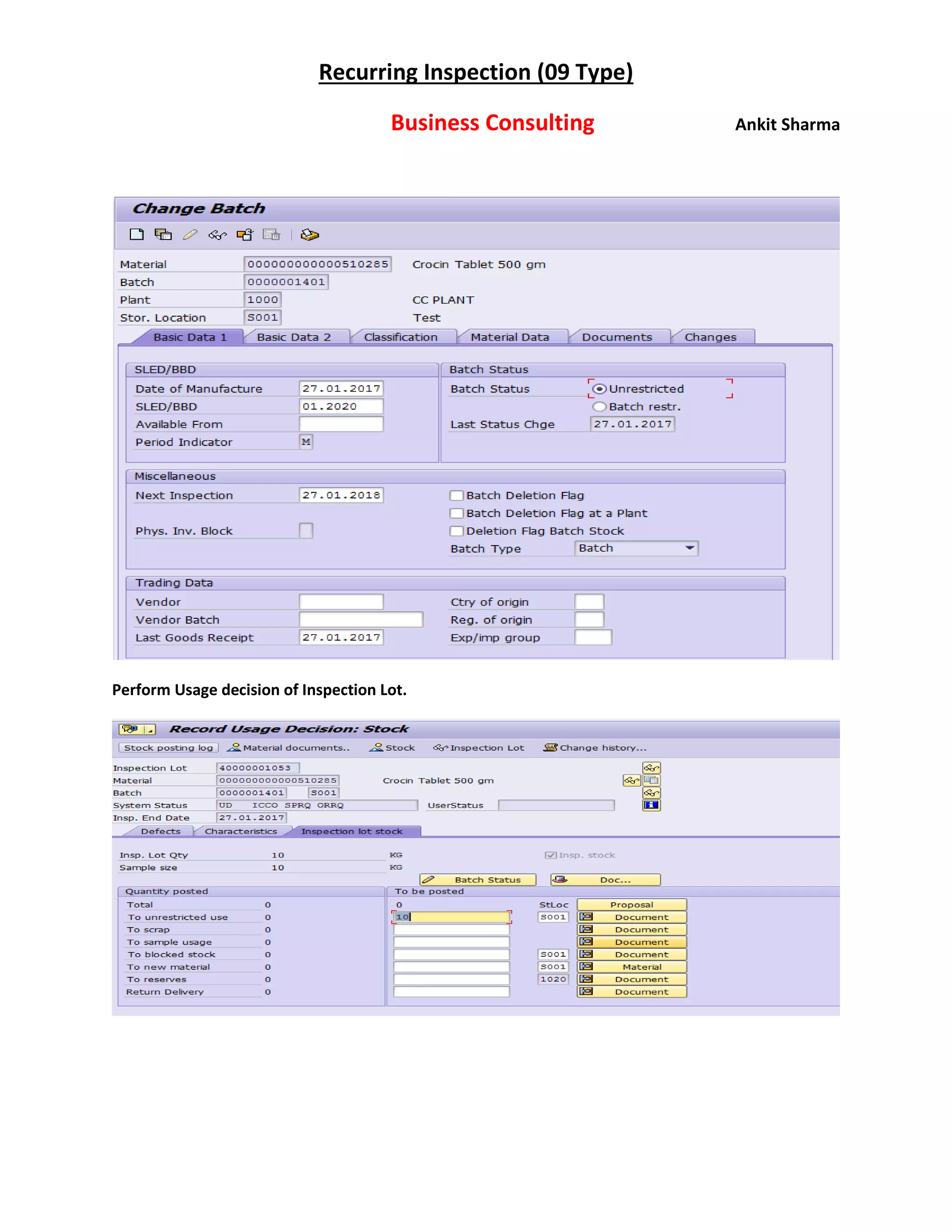 Recurring Inspection (09 Type)
Business Consulting Ankit Sharma
Perform Usage decision of Inspection Lot.
 