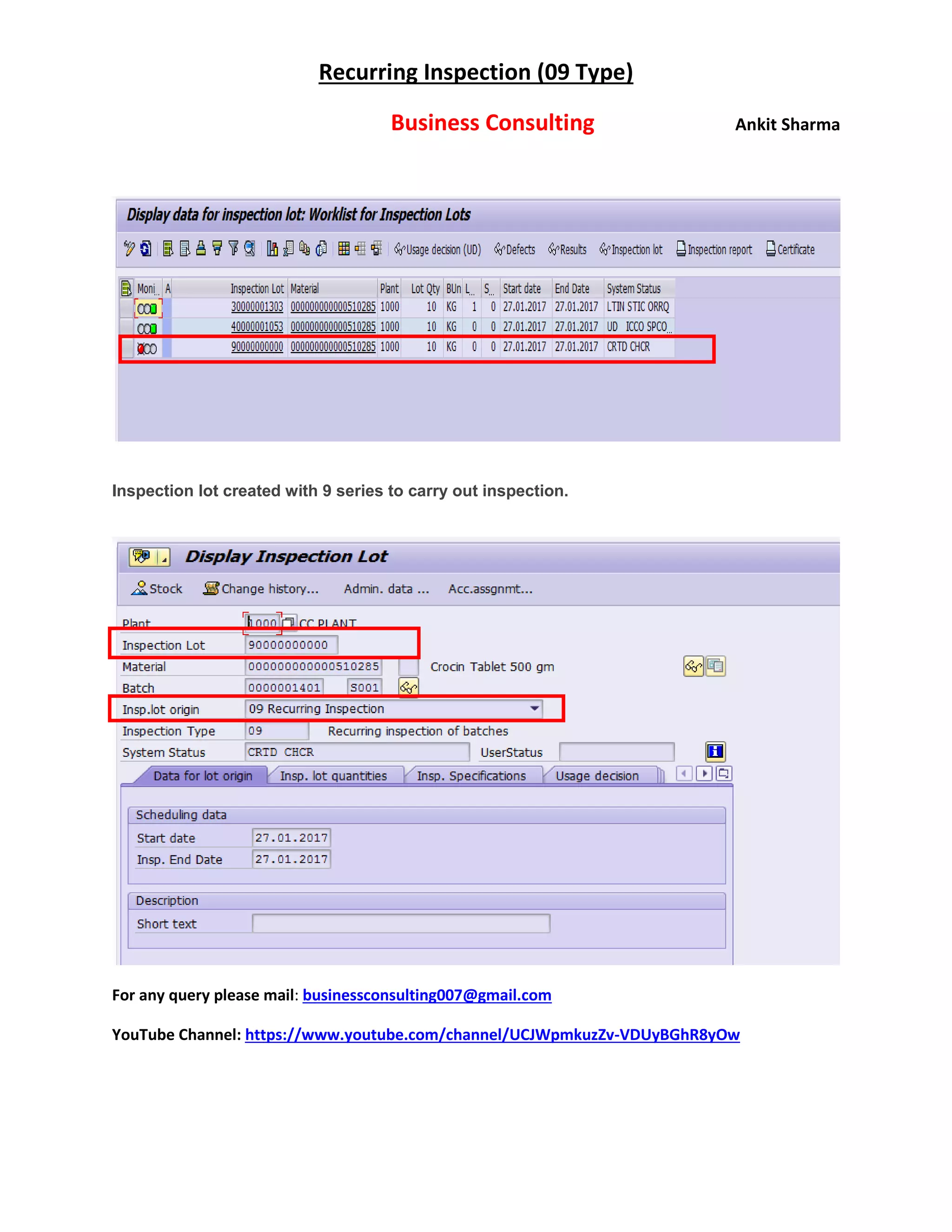 Recurring Inspection (09 Type)
Business Consulting Ankit Sharma
Inspection lot created with 9 series to carry out inspection.
For any query please mail: businessconsulting007@gmail.com
YouTube Channel: https://www.youtube.com/channel/UCJWpmkuzZv-VDUyBGhR8yOw
 