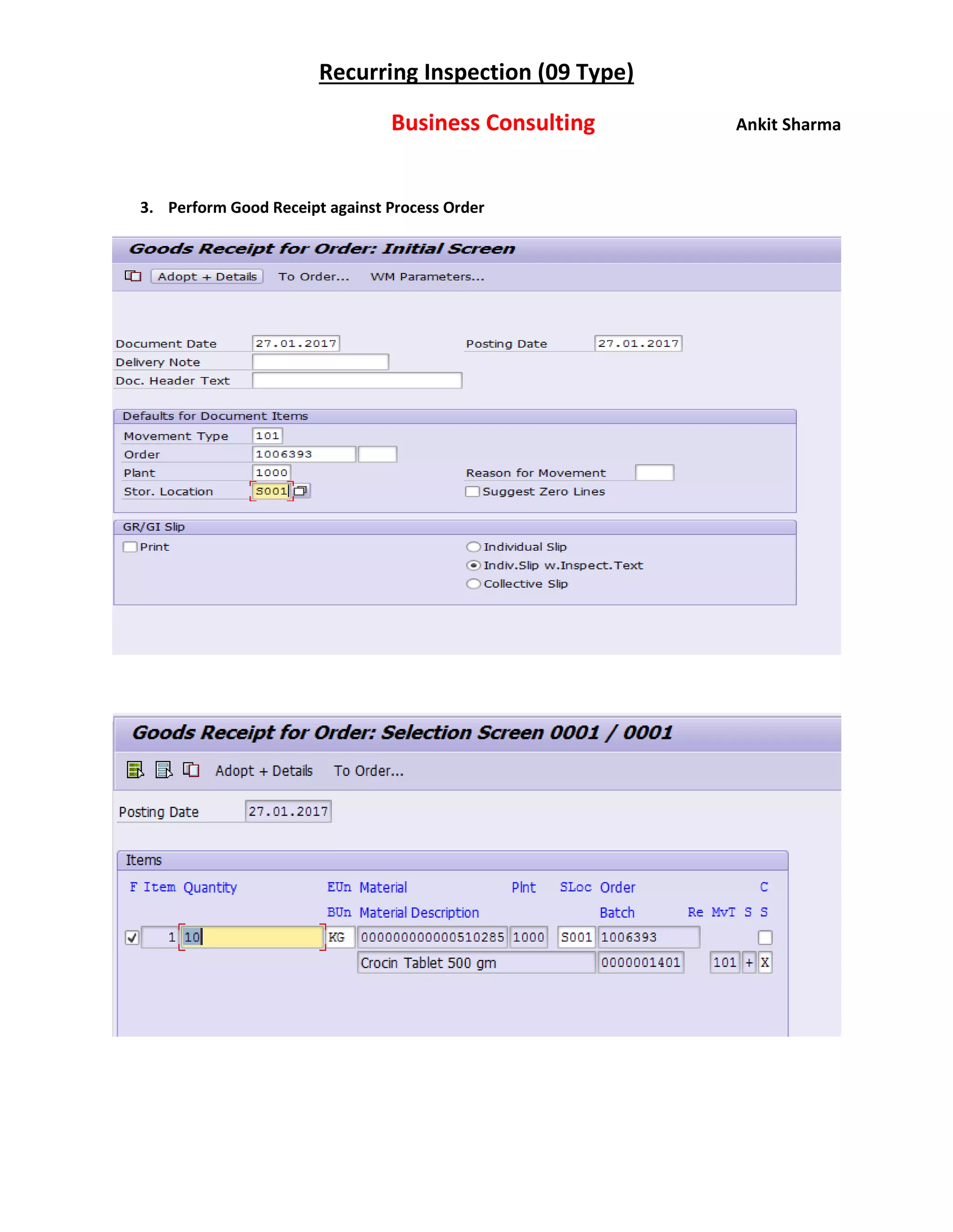 Recurring Inspection (09 Type)
Business Consulting Ankit Sharma
3. Perform Good Receipt against Process Order
 