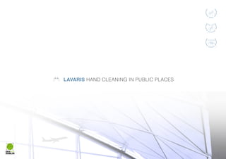 LAVARIS HAND CLEANING IN PUBLIC PLACES
 