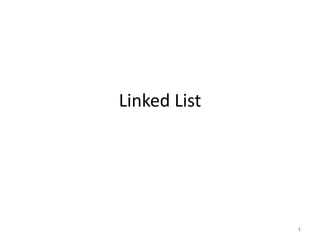 Linked List
1
 