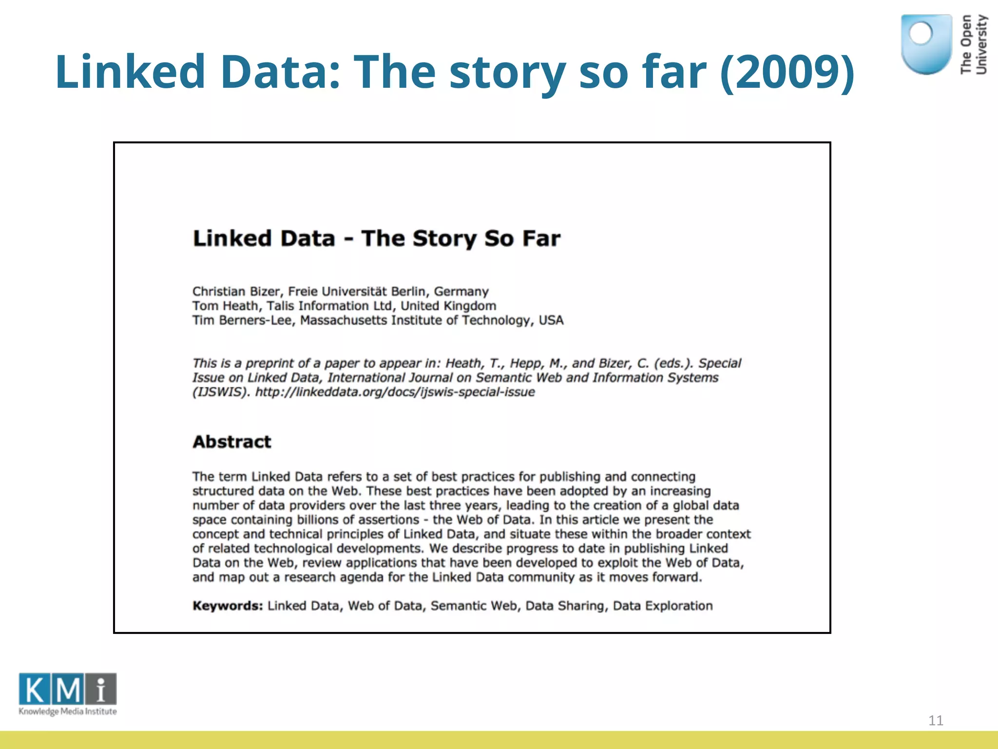 Linked Data: The story so far (2009)
11
 