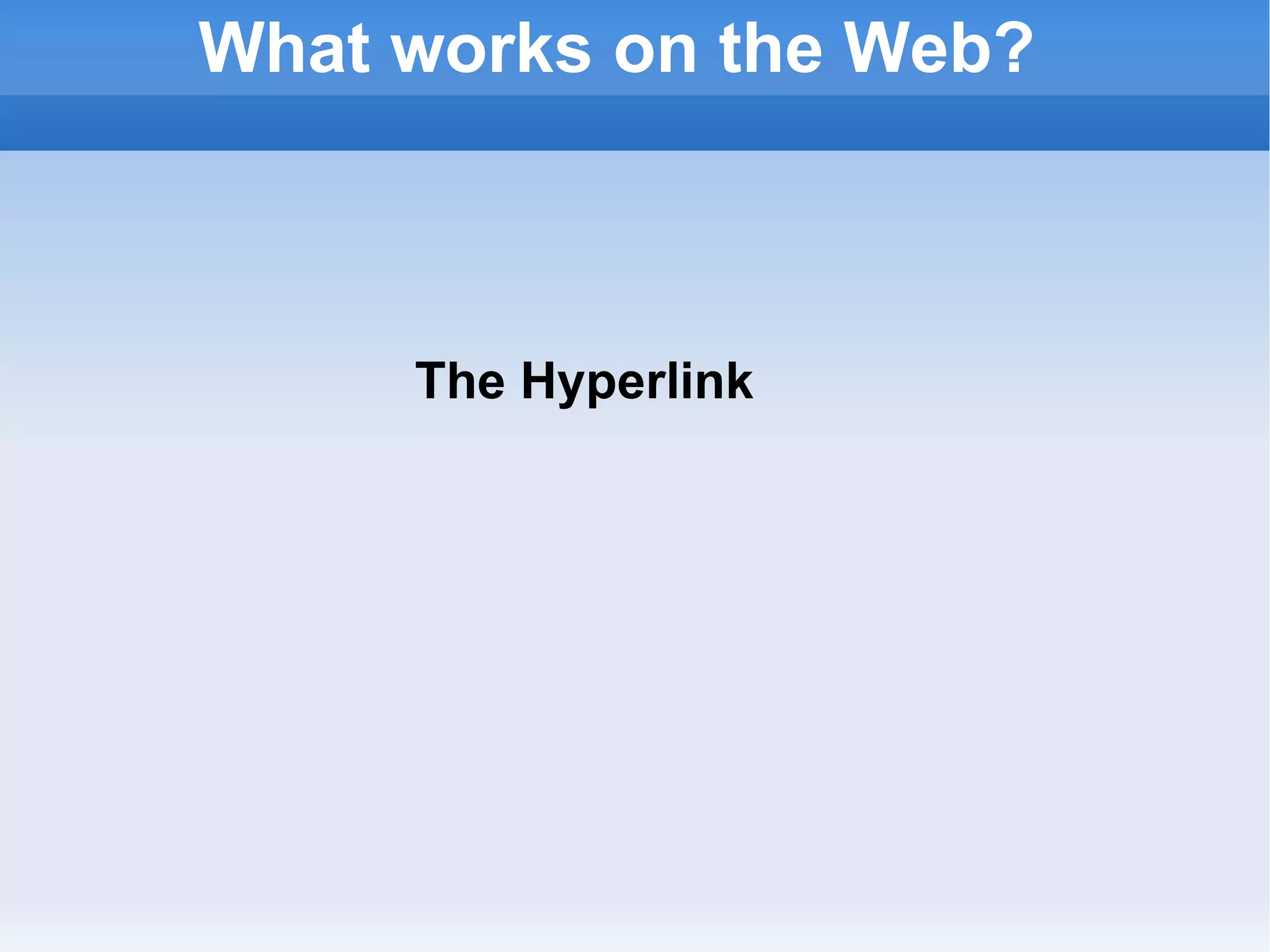 What works on the Web? The Hyperlink 