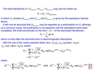 By use of these matrix elements between the various hydrogen-like wave functions,
the secular determinant is written as:
2017
MRT
since all the Js and Ks with the same subscript are equal.
0
)(000000
)(000000
00)(0000
00)(0000
0000)(00
0000)(00
000000)(
000000)(
pp
pp
pp
pp
pp
pp
ss
ss
=
∆−
∆−
∆−
∆−
∆−
∆−
∆−
∆−
EJK
KEJ
EJK
KEJ
EJK
KEJ
EJK
KEJ
105
where ∆E is the small energy shift due to the perturbation. This determinant can be
rewritten as:
0])][()[( 32
p
2
p
2
s
2
s =−−∆−−∆ KJEKJE
 
