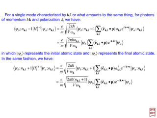 The solutions of this last equation are:
2017
MRT
with the last two terms still giving a triple degeneracy since the degeneracy in ml has not
been broken up. Since the energy does not depend on magnetic quantum number ml, for
convenience we will drop the ml from the bra and ket vectors for the rest of this chapter.
ppppssss KJKJKJKJE −+−+=∆ and,,
106
The splitting up of the degeneracy between |10,20〉 and |10,21〉 (i.e., the 2s and 2p
states – see Figure), corresponding to the difference between Js and Jp is due to the
greater penetration of lower l electrons within the electron cloud. The further splitting of
these states, however, results from the resonance energy expressed by the ground state
sue to the mutual shielding of the positive nucleus by the electrons. The Figure
illustrated the effect of these perturbation calculations.
Illustration of the effect of the interaction energy of the two electrons in the lowest two unperturbed levels for the electrons
in the Helium atom. The two lines on the left represent the ground state energy and first excited state energy if the
perturbation caused by the electron repulsion is neglected. Both levels are raised by the electron shielding of the nuclear
electrostatic potential, but the excited level is split into several levels as a result of differences in shielding between s (l =
0) and p (l = 1) electrons and quantum mechanical resonance.
E
Js
Ks
Kp
|10,21〉
|10,20〉
|10,10〉
Ground
Excited
Jp
 