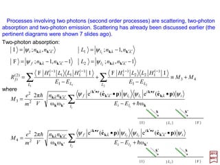 To compute the field energy associated with B we employ the vector identity
(A××××B)•(C××××D)=(A•C)(B•D)−(A•D)(B•C) to show that [k××××êr(k)]•[−k××××ês(k)]=δrs in
which the orthogonality property êr(k)•k=0 has been used. We also have
[k××××êr(k)]•[−k××××ês(k)]=−êr(k)•ês(−k).
2017
MRT
Actually, W is dependent of time because of the exponential time dependence of Ar(k,t)
as given previously. Hence:
It is observed that the total energy is merely the sum of the energies in the individual
modes as a consequence of the orthogonality conditions ∫V exp(±i(k+k′)•r)dV =δk′−kV
and ∫V exp(±i(k−k′)•r)dV =δk′kV; furthermore the energy is shared equally by the electric
and magnetic fields.
∑∑=
k
k kk
r
rr tAtA
c
V
W ),(),(ω
π2
*2
2
ˆ
ˆ ˆ
Therefore in computing the integral of B•B using the expression B(r,t) derived
previously one finds two terms identical to the two terms on the right side of the
∫V E•EdV except for the sign of the second term. The field energy then becomes:
ˆ ˆ
∑∑=
k
k kk
r
rr AA
c
V
W )()(ω
π2
*2
2
155
 