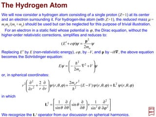 2017
MRT
As I will mention in the Multi-Electron Atoms and Molecules chapter, only reasonably
accurate solutions of the Hydrogen atom are possible because it is comprised of only
one electron surrounding a single proton and Bohr radius of the electron is ~0.5×10−10 m.
I say ‘reasonably accurate solutions’ because the differential equations that indepen-
dently represent the radial, angular and azimuthal coordinate functions are solved pretty
much only by assuming a series expansion. So, in effect, for the simplest kind of atom in
the universe, mankind still hasn’t figured out an exact solution to the differential equa-
tions that represent its “orbitals”… Now, Helium atoms are composed of a nucleus com-
posed on two protons and two neutrons (i.e., an alpha particle) that is surrounded by two
electrons. In theory, this is a three-body problem; it cannot be solved explicitly in closed
form as unfortunately no one has ever been able to solve in closed form any three-dimen-
sional case involving more than two interacting particles. However, as with the Hydrogen
atom, approximate solutions can be obtained for the energy of the ground state using
perturbation theory and I will show you how to do it but only up to first-order accuracy.
7
In essence, it is so important to understand one thing: the quantum ‘mechanics’ used
in this theory of the representation of the Hydrogen atom has generated vast amounts of
quantitative verifications – even relativistically! So, this is the way nature is like to a
certain degree since I did not include interactions with other particles or photons. Nature
does act weird at small scales, i.e., those of the atom or about 10−10 m! An electron does
have spin and it does fill defined orbitals which can be represented quite faithfully for a
Hydrogen atom – one of the simplest, yet quite intricate solution. This is the outcome
of quantum mechanics – allowing us to finally ‘see’ an atom! Well, a kinda blury one!
 