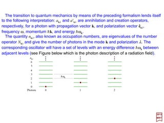 We are now ready to turn to the discussion of the Helium atom again. Since this is a
three-body problem, we can expect immediately that it cannot be solved explicitly in
closed form as unfortunately no one has ever been able to solve in closed form any
three-dimensional case involving more that two interacting particles. However, as we
have already seen early on in this chapter, approximate solutions can be obtained for
the energy of the ground state. We pointed out that the excited states of the He atom are
degenerate and hence degenerate perturbation theory is necessary in order to calculate
their energies and approximate wave functions. Fortunately, the simplified development
of degenerate perturbation theory given early is adequate to treat, as an example, the
first excited state of Helium.
2017
MRT
For the degenerate first excited state of Helium it is useful to think of a resonance
occurring in which either electron may spend some time in the higher energy level. The
resonance, or exchange, energy that will be shown to result from this situation shifts the
energy of the first excited p states from the energy expected if resonance is not taken
into account. The energy shift due to resonance is observed in the shift of the frequency
of the bright-line emitted radiation when the Helium atom is de-excited and collapses to
its ground state.
98
 