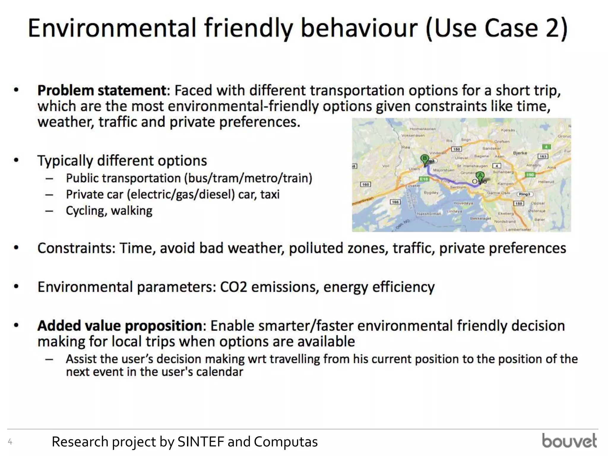4

Research project by SINTEF and Computas

 