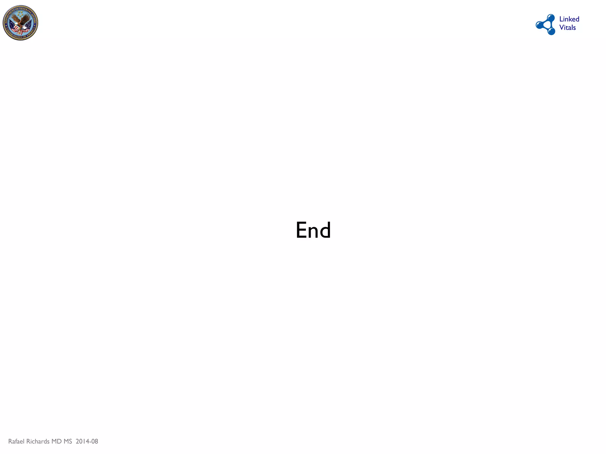 Rafael Richards MD MS 2014-08 
Linked 
Vitals 
End 
