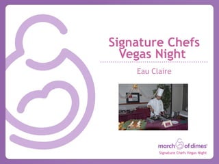 Signature Chefs Vegas Night  Eau Claire 