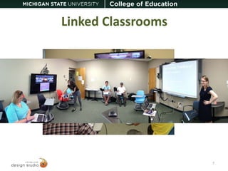 Linked Classrooms 
7 
 