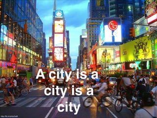 A city is a!
city is a!
cityhttp://flic.kr/p/byGwB
 