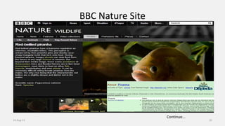 BBC Nature Site
14-Aug-13 35
Continue...
 