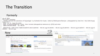 The Transition
Formerly
Now
14-Aug-13 6
 