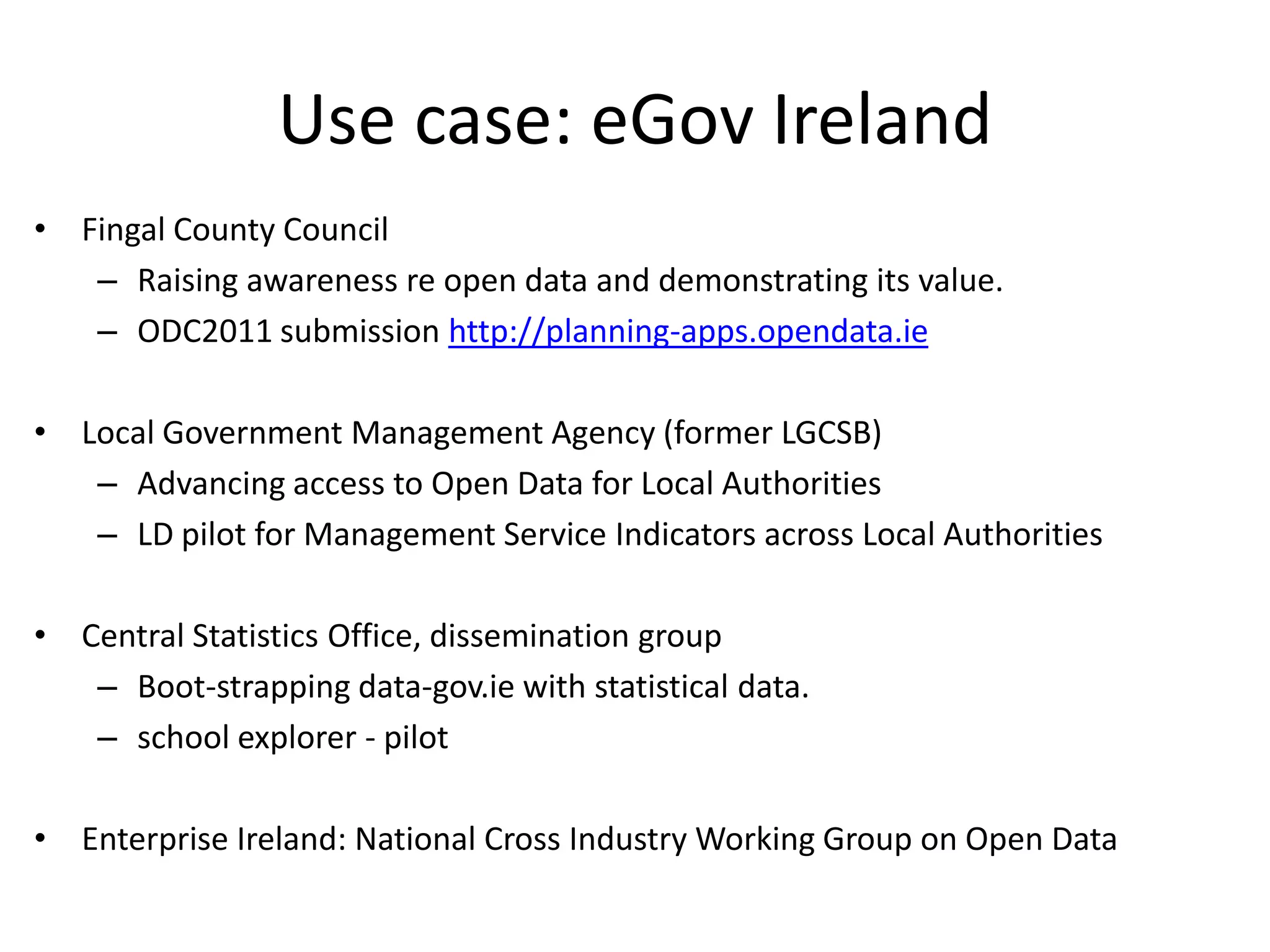 Linked Data life cycles: use casesopendata.ieLOD cloud NeologismDataCubeprefix.ccGoogle RefineRDB2RDFVoIDDCATSindiceCKANLATC 24/7dukeSig.maschool explorerdata-gov.ie