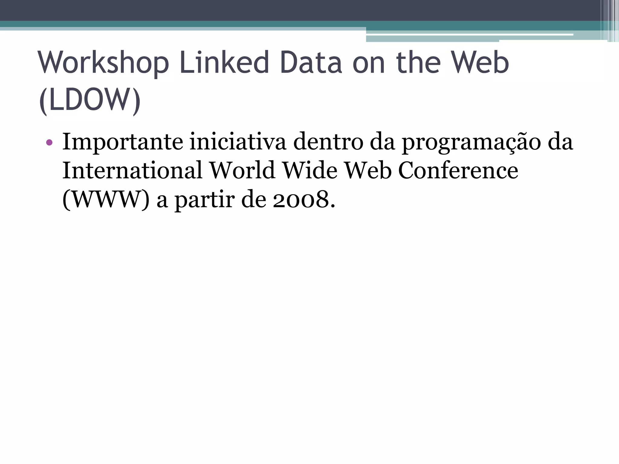 Número de Triplas




4th Linked Data on the Web Workshop (LDOW 2011).
 