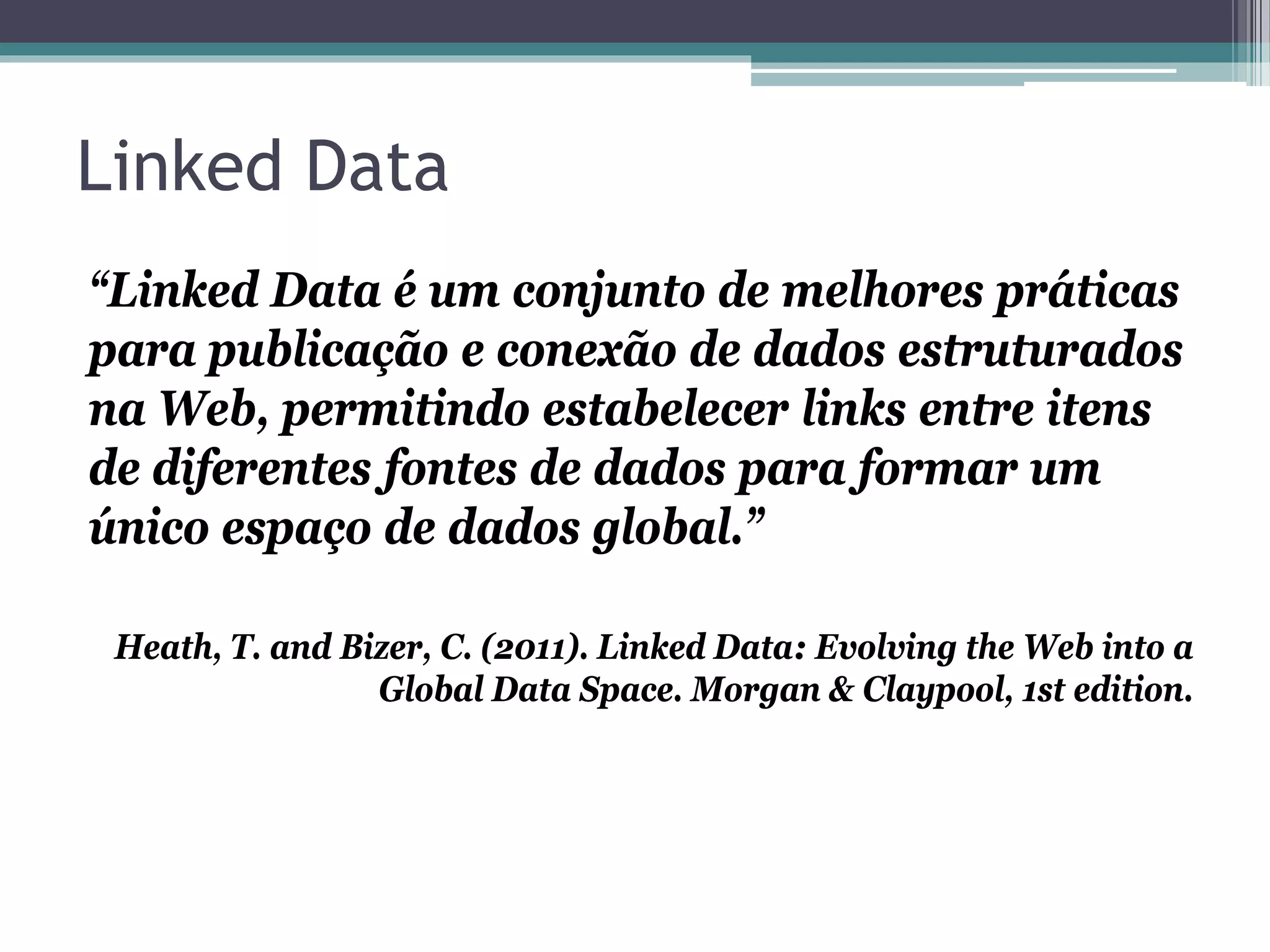 Início
• O pontapé inicial para essas melhores práticas
  foram os princípios de Linked Data
  estabelecidos por Tim Berners Lee em 2006.


     Tim Berners-Lee 2006
     http://www.w3.org/DesignIssues/LinkedData.html
 