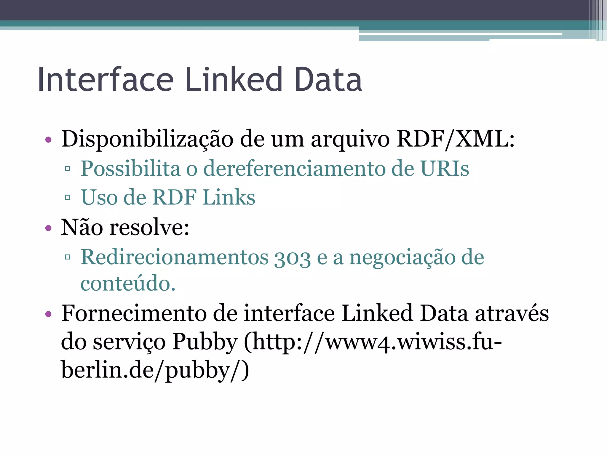AllegroGraph
• Alto desempenho
    ▫ Suporte a bilhões de triplas com bom
      desempenho.
•   Uso eficiente de memória.
•   Suporta SPARQL, RDFS++ e Prolog reasoning.
•   Tipos geo-espaciais e temporais nativos.
•   Reasoning Geospatial e Temporal eficientes.
•   Suporte a análise de redes sociais.
•   Gerenciador de armazenamento em nuvem
    (Amazon EC2)
 