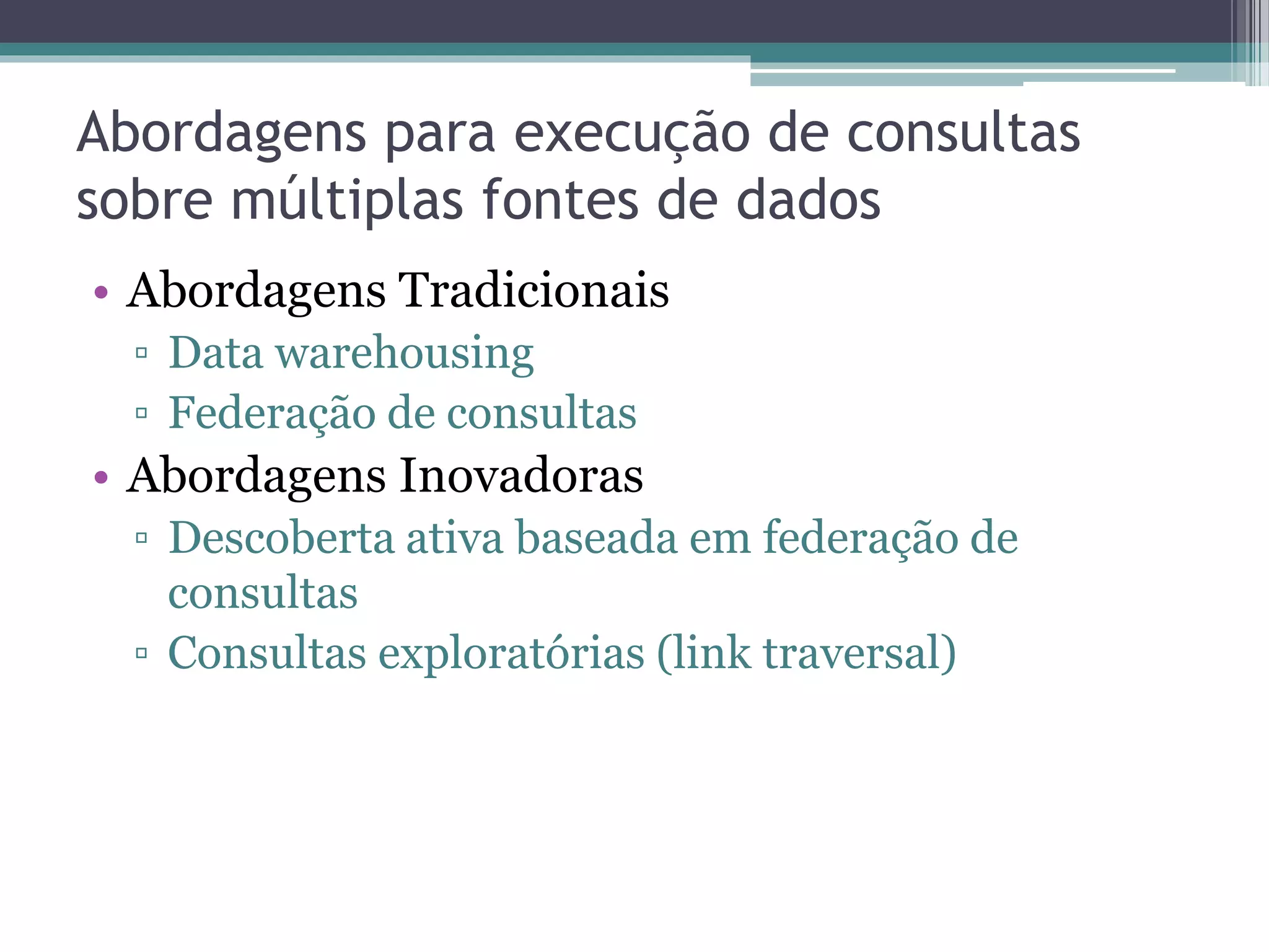 Marbles
   Pontos coloridos correlacionam a origem dos
    dados com uma lista de fontes de dados.
 