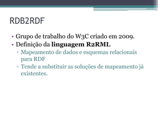 Conversão de Turtle para RDF/XML
• Conversores on-line:
 ▫ Babel
    http://simile.mit.edu/babel
 ▫ RDFConverter
    http://www.mindswap.org/2002/rdfconvert/
 