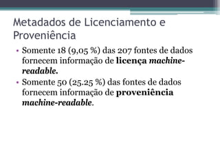 Publicação de dados de fontes não RDF
como Linked Data
• Dados publicados devem estar no modelo RDF ou
  ser convertidos para ele.
• Abordagens para lidar com dados não RDF:
 ▫ Processo de Conversão (abordagem materializada)
    Gerar RDF através de algum conversor
 ▫ Fornecer uma visão RDF (abordagem
   virtualizada)
    Acesso a dados que não estão no modelo RDF através
     de um RDF Wrapper
    Conversão dinâmica baseada em mapeamentos
     estabelecidos entre o modelo nativo e o modelo RDF.
 