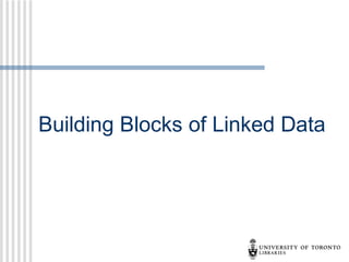 Building Blocks of Linked Data

 