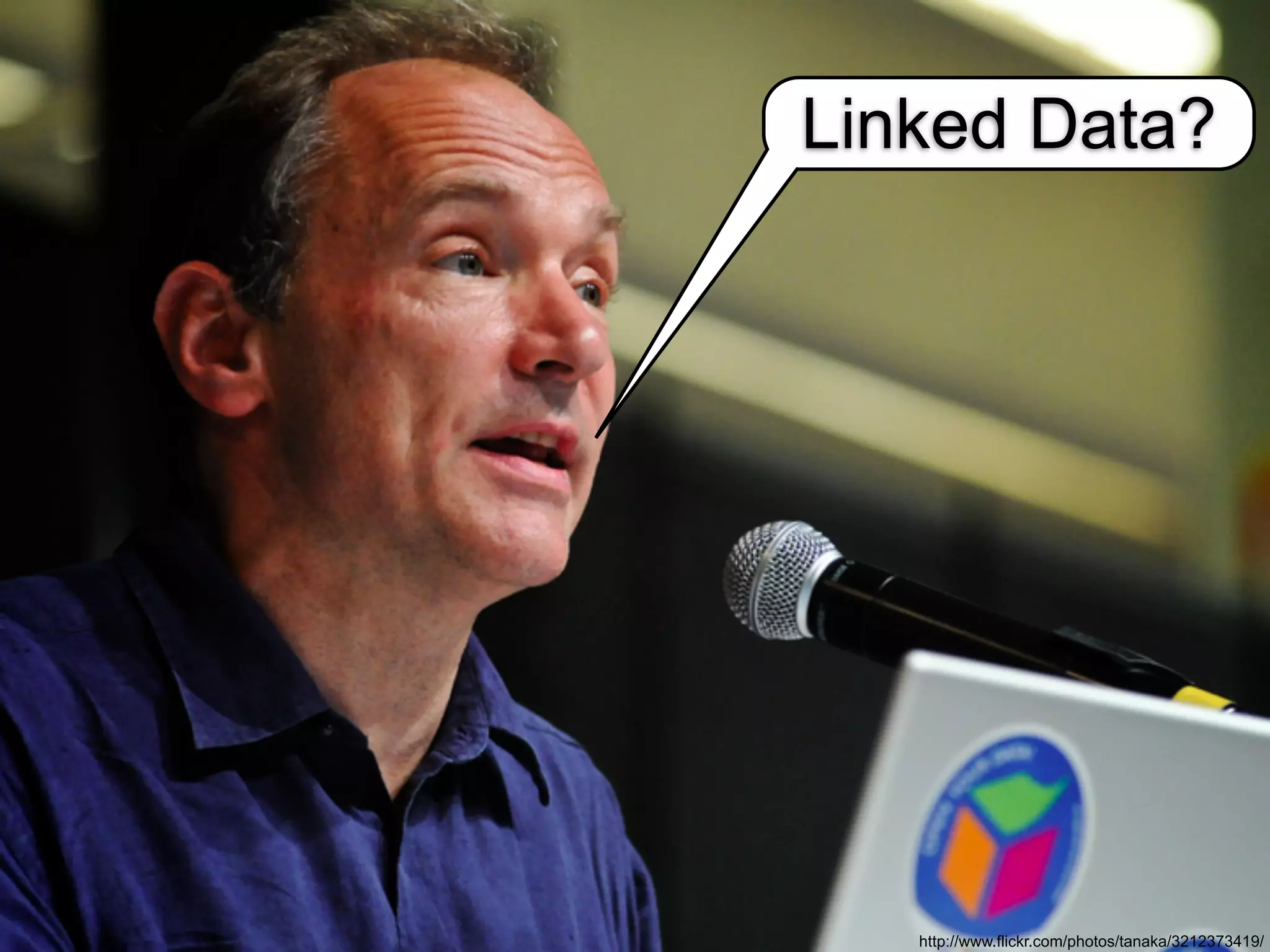 Linked Data?




   http://www.flickr.com/photos/tanaka/3212373419/
 