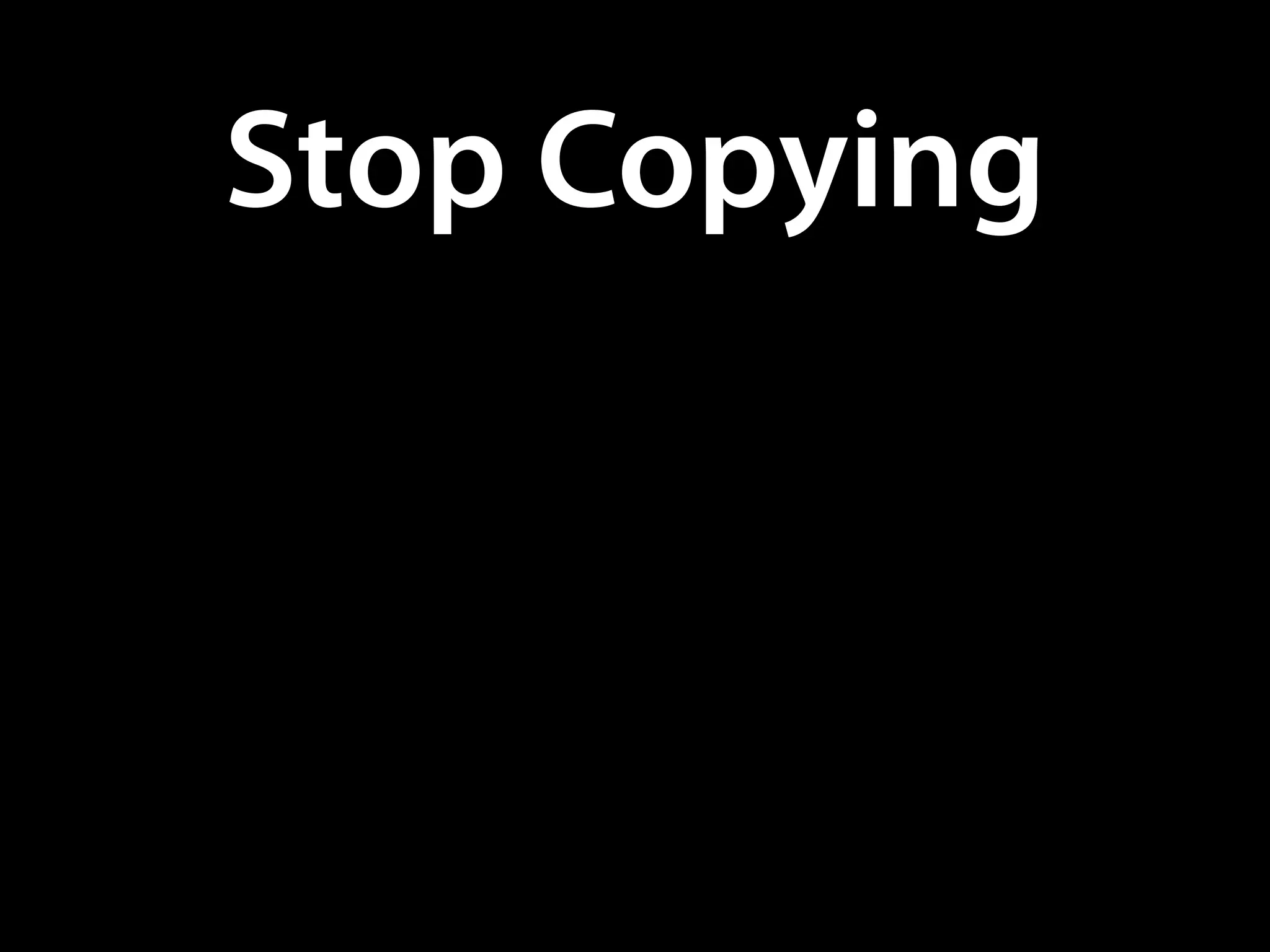Stop Copying
 