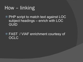 How – linking PHP script to match text against LOC subject headings – enrich with LOC GUID FAST  / VIAF enrichment courtesy of OCLC  