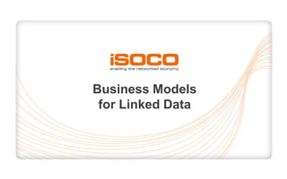 Business Models for Linked Data 