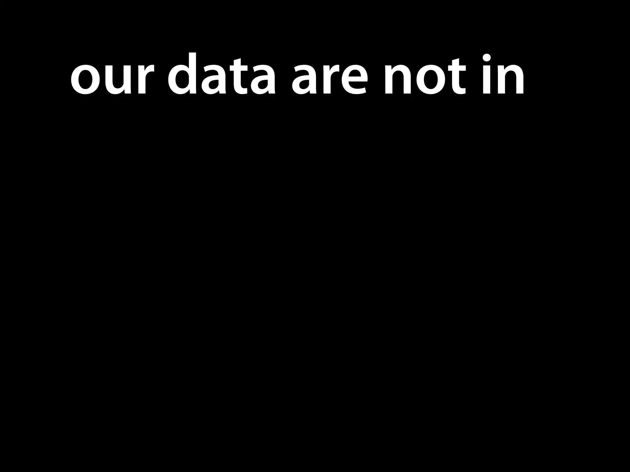 our data are not in
 