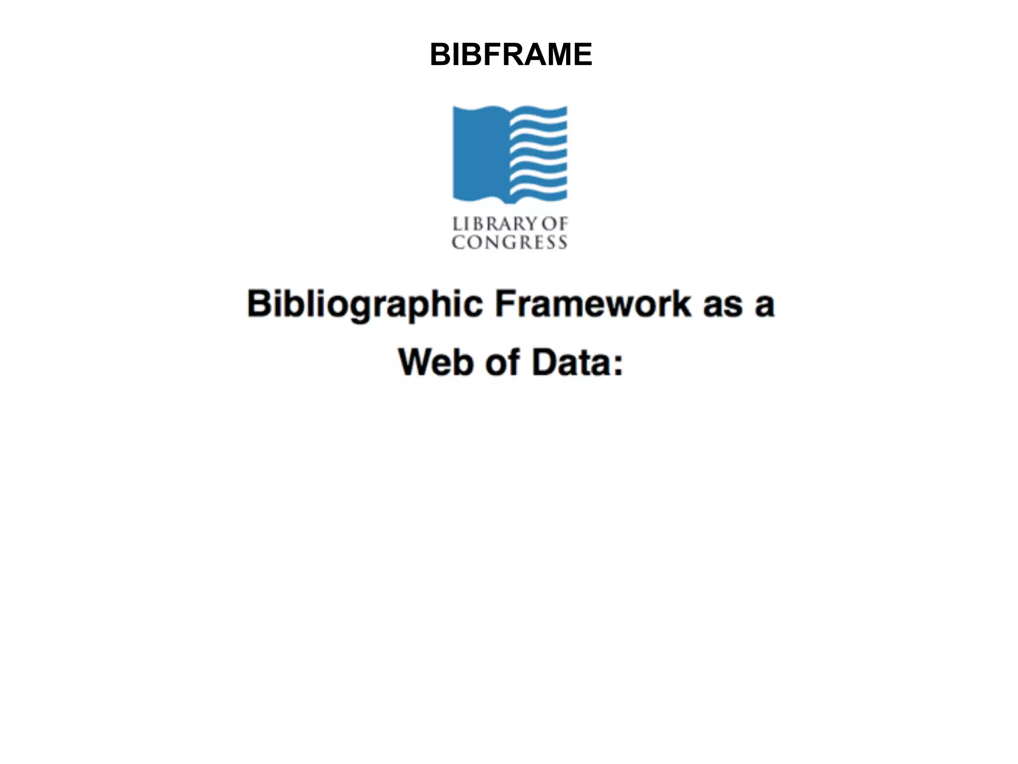 BIBFRAME
 