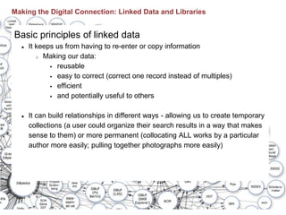 Basic principles of linked data
● It keeps us from having to re-enter or copy information
o Making our data:
 reusable
 ...
