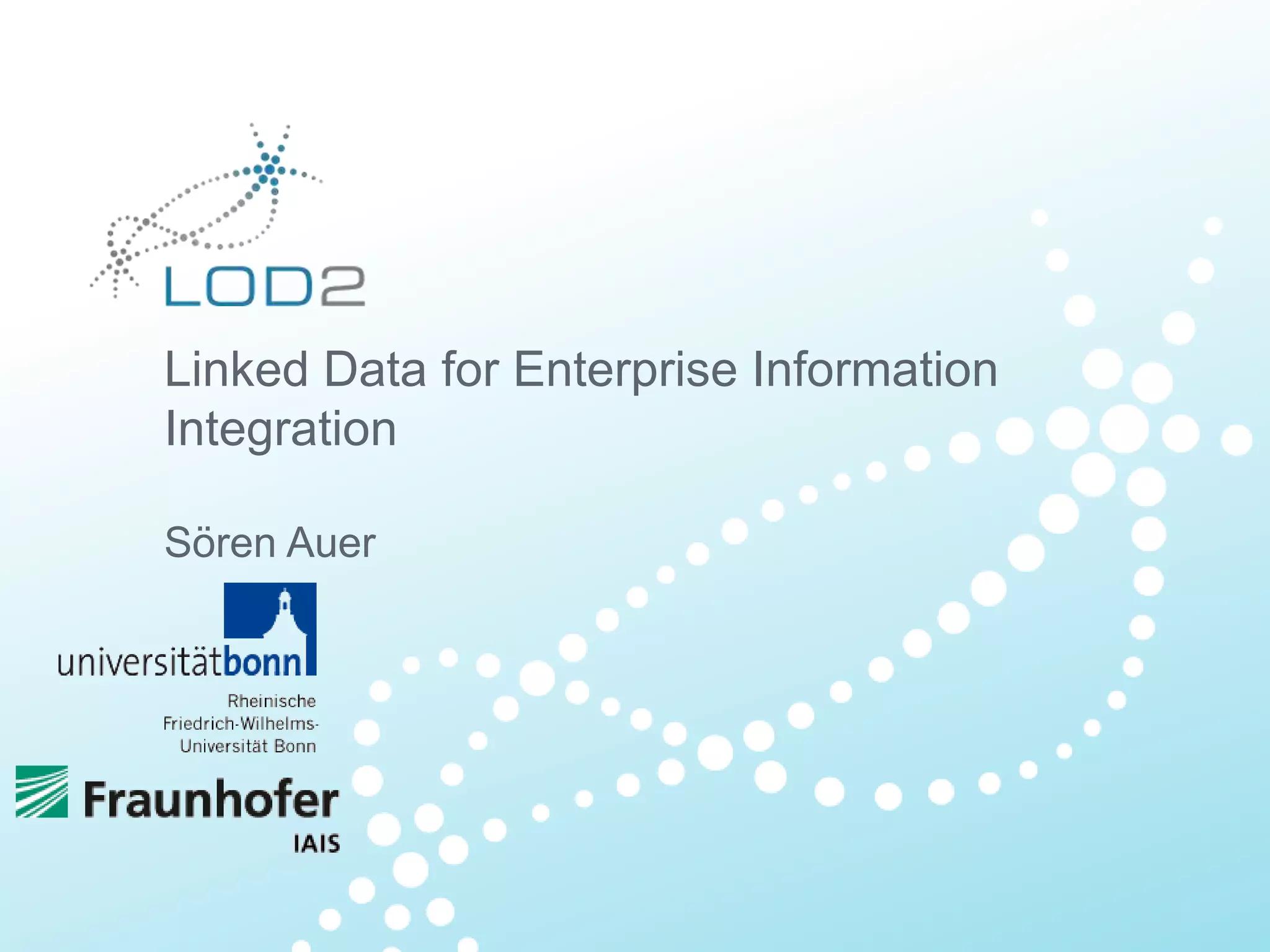 Linked Data for Enterprise Information Integration Sören Auer 