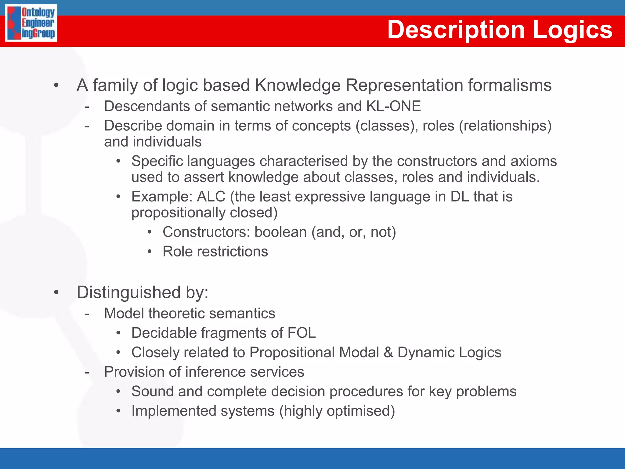SPARQLSPARQL Protocol and RDF Query LanguageSupported by: Jena, Sesame, IBM Boca, etc.FeaturesItsupportsmostoftheaforementionedqueriesItsupportsdatatypereasoning(datatypes can be requestedinsteadof actual values)Thedomainvocabularyandtheknowledgerepresentationvocabularyare treateddifferently by thequeryinterpretersItallowsmakingqueriesoverpropertieswithmultiplevalues, overmultiplepropertiesof a resourceandoverreificationsQueries can containoptionalstatementsSomeimplementationssupportaggregationqueriesLimitationsNeitherset operationsnorexistentialor universal quantifierscan be included in thequeriesItdoesnotsupportrecursivequeries87